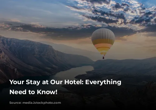 Your Stay at Our Hotel: Everything You Need to Know!