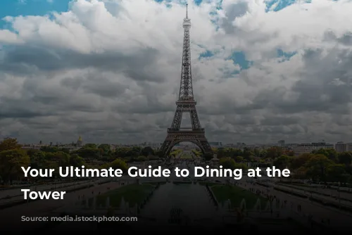 Your Ultimate Guide to Dining at the Eiffel Tower