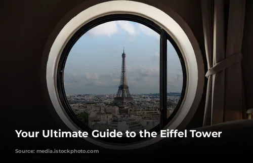 Your Ultimate Guide to the Eiffel Tower