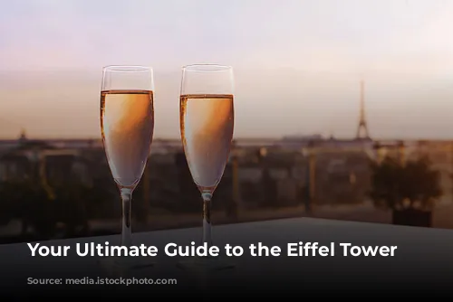 Your Ultimate Guide to the Eiffel Tower