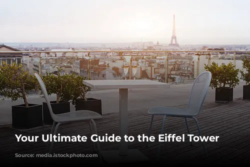 Your Ultimate Guide to the Eiffel Tower