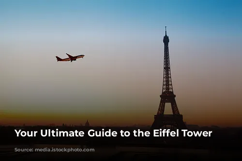 Your Ultimate Guide to the Eiffel Tower