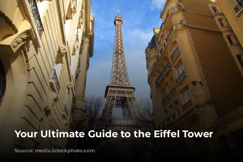 Your Ultimate Guide to the Eiffel Tower